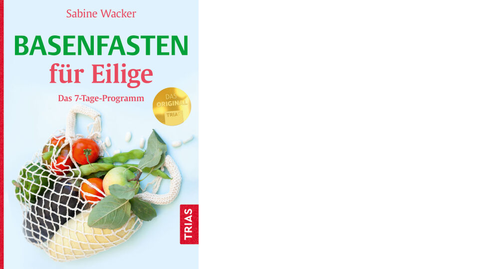 Wacker_Basenfasten_Eilige_9783432118673 - © TRIAS